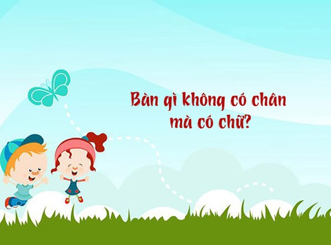 Câu đố hack não: Bàn gì không có chân mà có chữ?- Ảnh 1. Câu đố hack não: Bàn gì không có chân mà có chữ?- Ảnh 1.