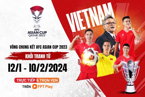 Lựa chọn tân binh của HLV Troussier tại Asian Cup 2023- Ảnh 4. Vòng chung kết AFC Asian Cup 2023 phát trực tiếp và trọn vẹn trên FPT Play trong tháng 1-2024 - Ảnh: FPT Play