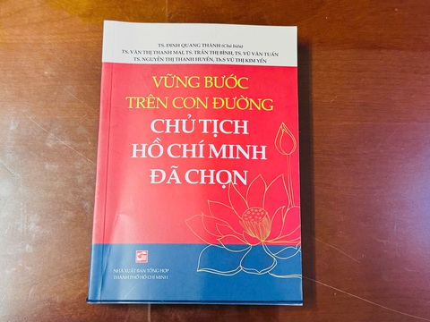 Vững bước trên con đường Chủ tịch Hồ Chí Minh đã chọn - Ảnh 1. Vững bước trên con đường Chủ tịch Hồ Chí Minh đã chọn - Ảnh 1.