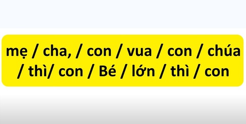 Thử tài tiếng Việt: Sắp xếp các từ sau thành câu có nghĩa (P5)- Ảnh 3. Thử tài tiếng Việt: Sắp xếp các từ sau thành câu có nghĩa (P5)- Ảnh 3.
