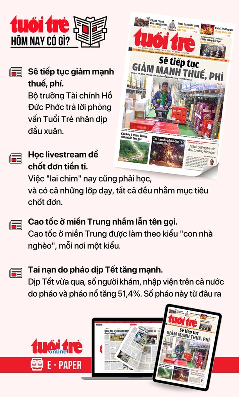 Tin tức sáng 20-2: TP.HCM sẽ có 8 tuyến đường sắt? Lộ diện nhóm ngân hàng lãi thấp- Ảnh 3. Tin tức chính trên Tuổi Trẻ nhật báo hôm nay 20-2. Để đọc Tuổi Trẻ báo in phiên bản E-paper, mời bạn đăng ký Tuổi Trẻ Sao TẠI ĐÂY