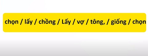 Thử tài tiếng Việt: Sắp xếp các từ sau thành câu có nghĩa (P16)- Ảnh 3. Thử tài tiếng Việt: Sắp xếp các từ sau thành câu có nghĩa (P16)- Ảnh 3.