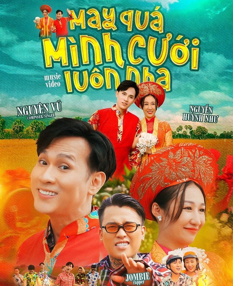 Nguyên Vũ trình làng ca khúc tự sáng tác 'May quá, mình cưới luôn nha'- Ảnh 1. Poster MV May quá, mình cưới luôn