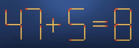 Thử tài IQ: Di chuyển một que diêm để 47+5=8 thành phép tính đúng- Ảnh 1.