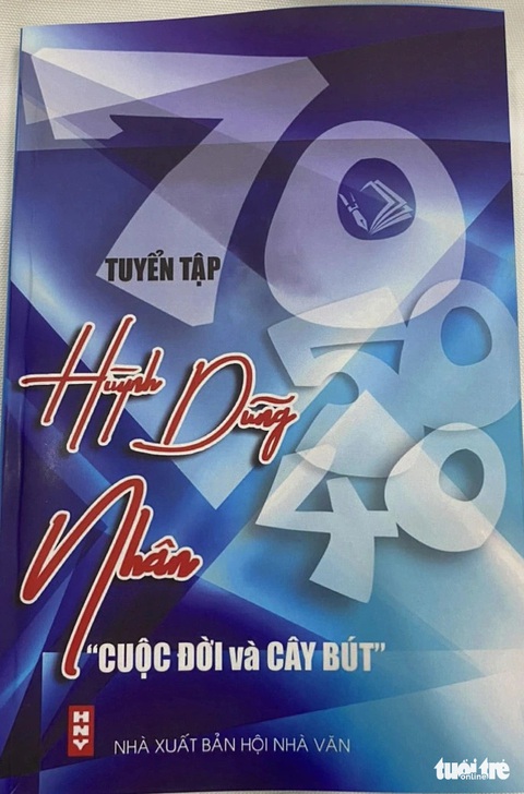 Nhà báo Huỳnh Dũng Nhân ra mắt sách kỷ niệm 50 năm cầm bút- Ảnh 2. Sách Tuyển tập Huỳnh Dũng Nhân - Cuộc đời và cây bút của nhà báo Huỳnh Dũng Nhân do Nhà xuất bản Hội Nhà Văn ấn hành - Ảnh: HỒ LAM
