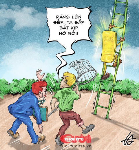 Kỷ lục nào cho giá vàng?- Ảnh 1. Ráng lên ta sắp bắt kịp nó rồi - Tranh: Nguyễn Tuấn Anh