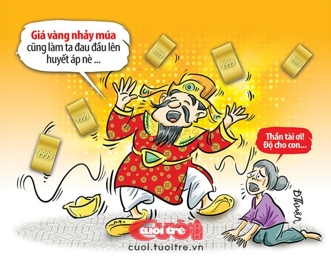 Chóng mặt với giá vàng- Ảnh 2. Thần Tài cũng lên tăng xông vì giá vàng - Tranh: Đức Thuận