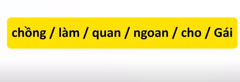 Thử tài tiếng Việt: Sắp xếp các từ sau thành câu có nghĩa (P40)- Ảnh 1. Thử tài tiếng Việt: Sắp xếp các từ sau thành câu có nghĩa (P40)- Ảnh 1.