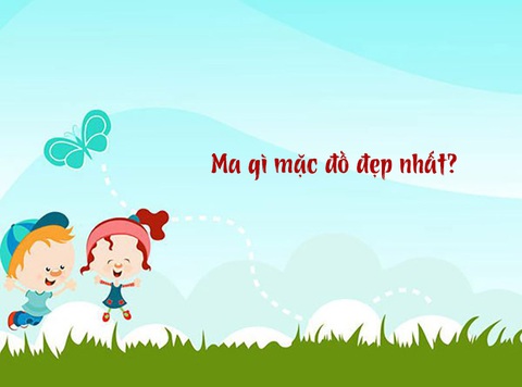 Câu đố hack não: Ma gì mặc đồ đẹp nhất?- Ảnh 1. Câu đố hack não: Ma gì mặc đồ đẹp nhất?- Ảnh 1.