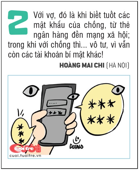 10 định nghĩa về hạnh phúc trong thời đại 4.0- Ảnh 2. Đối với các bà vợ, hạnh phúc trong thời đại 4.0 là khi biết tuốt các mật khẩu của chồng...