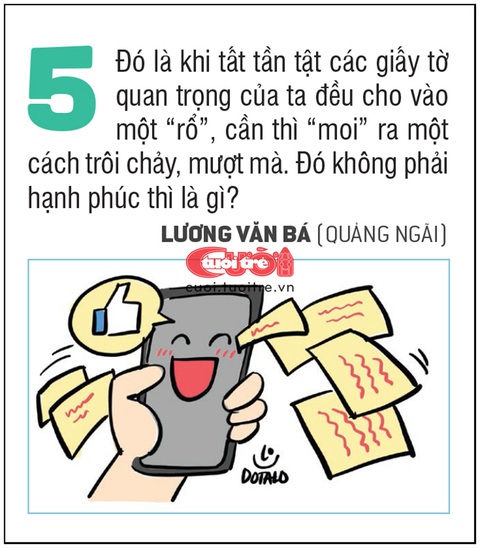10 định nghĩa về hạnh phúc trong thời đại 4.0- Ảnh 5. Đó là khi tất tần tật các giấy tờ quan trọng của ta đều cho vào một “rổ”.