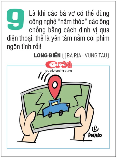 10 định nghĩa về hạnh phúc trong thời đại 4.0- Ảnh 9. Là khi các bà vợ có thể dùng công nghệ “nắm thóp” các ông chồng bằng định vị.