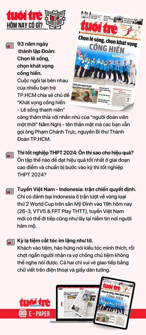 Tin tức sáng 26-3: Yêu cầu đảm bảo cung ứng xăng dầu khi Lọc dầu Dung Quất nghỉ bảo dưỡng- Ảnh 5. Tin tức đáng chú ý trên Tuổi Trẻ nhật báo ngày 26-3. Để đọc Tuổi Trẻ báo in phiên bản E-paper, mời bạn đăng ký Tuổi Trẻ Sao TẠI ĐÂY