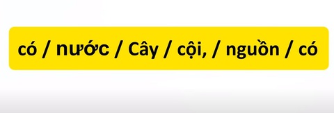 Thử tài tiếng Việt: Sắp xếp các từ sau thành câu có nghĩa (P46)- Ảnh 3. Thử tài tiếng Việt: Sắp xếp các từ sau thành câu có nghĩa (P46)- Ảnh 3.