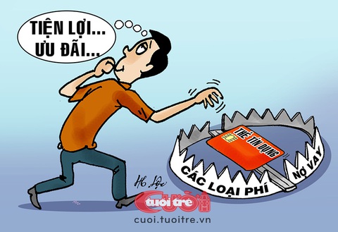 Thẻ ngân hàng vừa trả nợ vừa trả phí- Ảnh 1. Thẻ ngân hàng vừa trả nợ vừa trả phí - Tranh biếm họa của Hữu Lộc