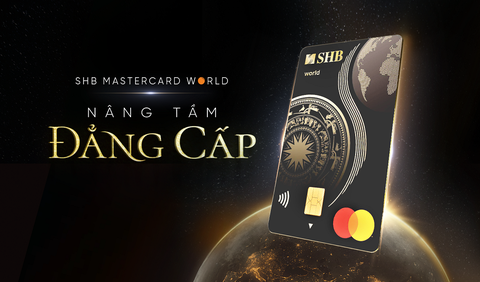 Đẳng cấp với thẻ tín dụng SHB Mastercard World- Ảnh 2. SHB Mastercard World là dòng sản phẩm chiến lược mà SHB sẽ đẩy mạnh trong thời gian tới - Ảnh: SHB