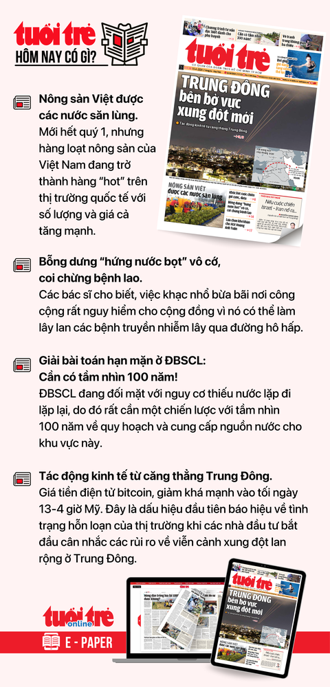 Tin tức chính trên Tuổi Trẻ nhật báo hôm nay 15-4. Để đọc Tuổi Trẻ báo in phiên bản E-paper, mời bạn đăng ký Tuổi Trẻ Sao TẠI ĐÂY Tin tức chính trên Tuổi Trẻ nhật báo hôm nay 15-4. Để đọc Tuổi Trẻ báo in phiên bản E-paper, mời bạn đăng ký Tuổi Trẻ Sao TẠI ĐÂY