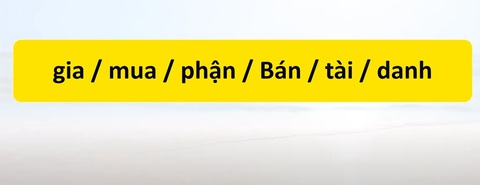 Thử tài tiếng Việt: Sắp xếp các từ sau thành câu có nghĩa (P64)- Ảnh 3. Thử tài tiếng Việt: Sắp xếp các từ sau thành câu có nghĩa (P64)- Ảnh 3.