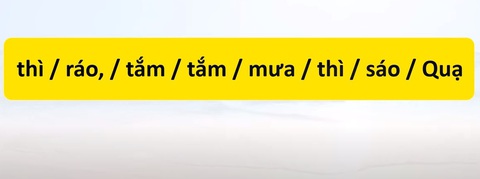 Thử tài tiếng Việt: Sắp xếp các từ sau thành câu có nghĩa (P66)- Ảnh 3. Thử tài tiếng Việt: Sắp xếp các từ sau thành câu có nghĩa (P66)- Ảnh 3.
