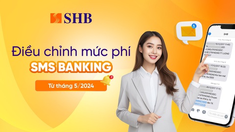 Ngân hàng SHB điều chỉnh mức phí SMS Banking- Ảnh 1. Ngân hàng SHB điều chỉnh phí SMS banking - Ảnh: SHB