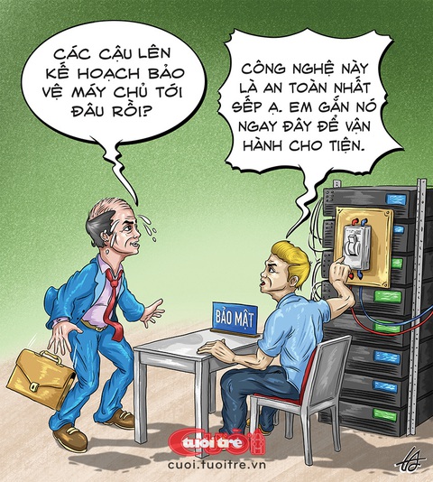 Phương thức bảo mật chấp mọi thể loại hacker- Ảnh 1. Phương thức bảo mật chấp mọi thể loại hacker - Tranh: Nguyễn Tuấn Anh