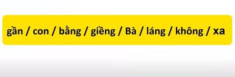 Thử tài tiếng Việt: Sắp xếp các từ sau thành câu có nghĩa (P52)- Ảnh 3. Thử tài tiếng Việt: Sắp xếp các từ sau thành câu có nghĩa (P52)- Ảnh 3.