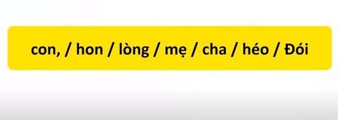Thử tài tiếng Việt: Sắp xếp các từ sau thành câu có nghĩa (P71)- Ảnh 1. Thử tài tiếng Việt: Sắp xếp các từ sau thành câu có nghĩa (P71)- Ảnh 1.