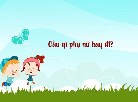 Câu đố hack não: Cầu gì phụ nữ hay đi?- Ảnh 1. Câu đố hack não: Cầu gì phụ nữ hay đi?- Ảnh 1.
