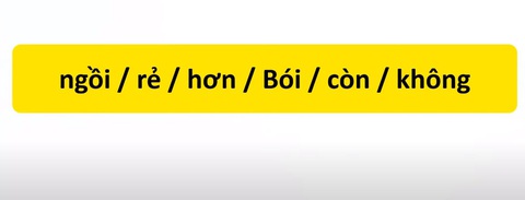 Thử tài tiếng Việt: Sắp xếp các từ sau thành câu có nghĩa (P73)- Ảnh 1.