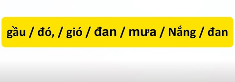Thử tài tiếng Việt: Sắp xếp các từ sau thành câu có nghĩa (P56)- Ảnh 3. Thử tài tiếng Việt: Sắp xếp các từ sau thành câu có nghĩa (P56)- Ảnh 3.