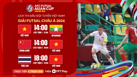 Xem futsal Việt Nam tranh vé đi World Cup trên kênh nào?- Ảnh 2. Lịch thi đấu Giải futsal châu Á 2024 trên FPT Play - Ảnh: FPT