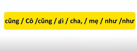 Thử tài tiếng Việt: Sắp xếp các từ sau thành câu có nghĩa (P79)- Ảnh 1. Thử tài tiếng Việt: Sắp xếp các từ sau thành câu có nghĩa (P79)- Ảnh 1.
