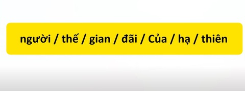 Thử tài tiếng Việt: Sắp xếp các từ sau thành câu có nghĩa (P80)- Ảnh 3. Thử tài tiếng Việt: Sắp xếp các từ sau thành câu có nghĩa (P80)- Ảnh 3.