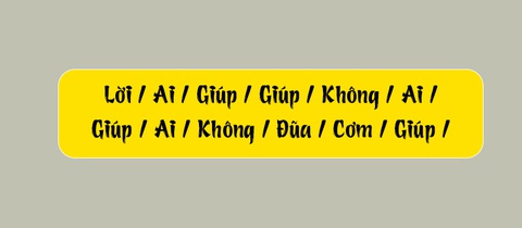 Thử tài tiếng Việt: Sắp xếp các từ sau thành câu có nghĩa (P92)- Ảnh 3. Thử tài tiếng Việt: Sắp xếp các từ sau thành câu có nghĩa (P92)- Ảnh 3.