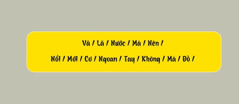 Thử tài tiếng Việt: Sắp xếp các từ sau thành câu có nghĩa (P93)- Ảnh 3. Thử tài tiếng Việt: Sắp xếp các từ sau thành câu có nghĩa (P93)- Ảnh 3.