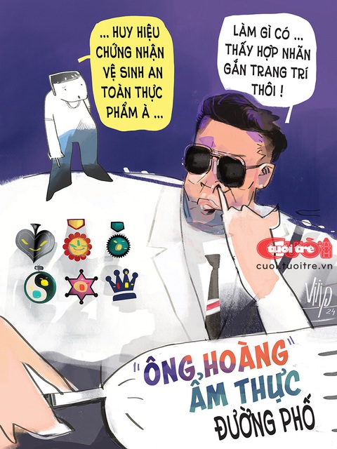 Ông hoàng ẩm thực đường phố và những huy hiệu vô tri- Ảnh 1. Ông hoàng ẩm thực đường phố và những huy hiệu vô tri - Tranh biếm họa của Viiip