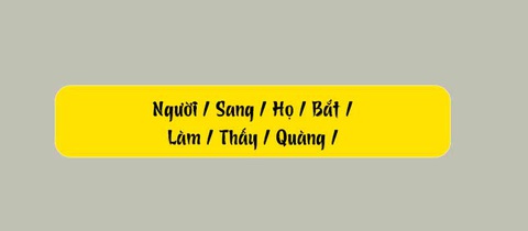 Thử tài tiếng Việt: Sắp xếp các từ sau thành câu có nghĩa (P98)- Ảnh 1. Thử tài tiếng Việt: Sắp xếp các từ sau thành câu có nghĩa (P98)- Ảnh 1.