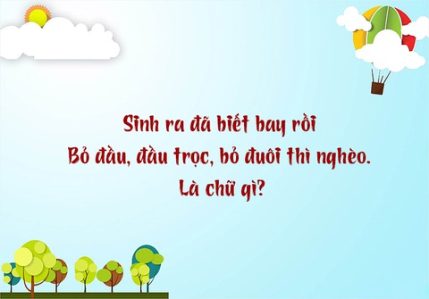 Câu đố hack não: Từ gì đang vui, bỏ đầu chặt đuôi thành ế?- Ảnh 5. Câu đố hack não: Từ gì đang vui, bỏ đầu chặt đuôi thành ế?- Ảnh 5.