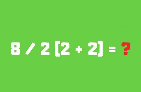 Phép toán 8 : 2 (2 + 2) = 1 hay 16?- Ảnh 1. Phép toán 8 : 2 (2 + 2) = 1 hay 16?- Ảnh 1.