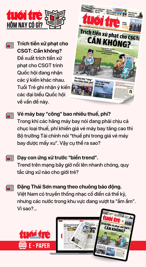 Tin tức chính trên Tuổi Trẻ nhật báo hôm nay 24-5. Để đọc Tuổi Trẻ báo in phiên bản E-paper, mời bạn đăng ký Tuổi Trẻ Sao TẠI ĐÂY Tin tức chính trên Tuổi Trẻ nhật báo hôm nay 24-5. Để đọc Tuổi Trẻ báo in phiên bản E-paper, mời bạn đăng ký Tuổi Trẻ Sao TẠI ĐÂY