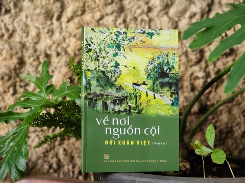 Quyển sách Về nơi nguồn cội của tác giả Đới Xuân Việt - Ảnh: Nhà xuất bản Tổng hợp TP.HCM Quyển sách Về nơi nguồn cội của tác giả Đới Xuân Việt - Ảnh: Nhà xuất bản Tổng Hợp TP.HCM