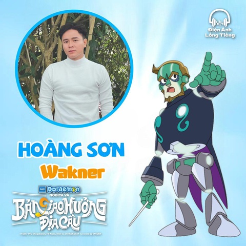 Sự thật đằng sau giọng nói của 'Mèo ú' Doraemon- Ảnh 4. Nhân vật Wakner: Hoàng Sơn (thoại & hát).