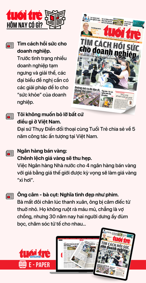 Tin tức chính trên Tuổi Trẻ nhật báo hôm nay 30-5. Để đọc Tuổi Trẻ báo in phiên bản E-paper, mời bạn đăng ký Tuổi Trẻ Sao TẠI ĐÂY Tin tức chính trên Tuổi Trẻ nhật báo hôm nay 30-5. Để đọc Tuổi Trẻ báo in phiên bản E-paper, mời bạn đăng ký Tuổi Trẻ Sao TẠI ĐÂY