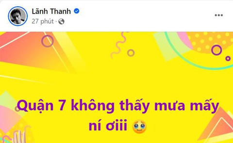 Cả ngày mong ngóng, dân mạng hẫng hụt đếm... giọt mưa- Ảnh 3. Diễn viên Lãnh Thanh để icon mặt rầu khi quận 7 nơi anh ở chưa thấy mưa đâu