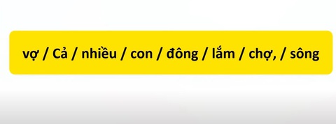 Thử tài tiếng Việt: Sắp xếp các từ sau thành câu có nghĩa (P83)- Ảnh 3. Thử tài tiếng Việt: Sắp xếp các từ sau thành câu có nghĩa (P83)- Ảnh 3.