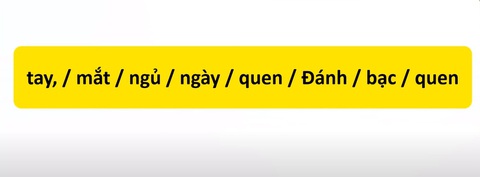 Thử tài tiếng Việt: Sắp xếp các từ sau thành câu có nghĩa (P86)- Ảnh 3. Thử tài tiếng Việt: Sắp xếp các từ sau thành câu có nghĩa (P86)- Ảnh 3.