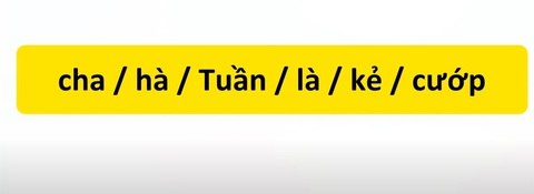 Thử tài tiếng Việt: Sắp xếp các từ sau thành câu có nghĩa (P87)- Ảnh 1. Thử tài tiếng Việt: Sắp xếp các từ sau thành câu có nghĩa (P87)- Ảnh 1.