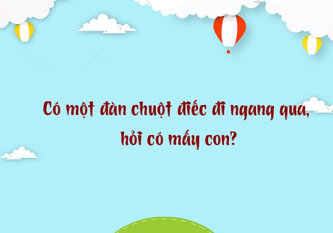 Câu đố hack não: Cái gì ở nhà bằng bắp tay, ra đường như cái nia?- Ảnh 3. Câu đố hack não: Cái gì ở nhà bằng bắp tay, ra đường như cái nia?- Ảnh 3.