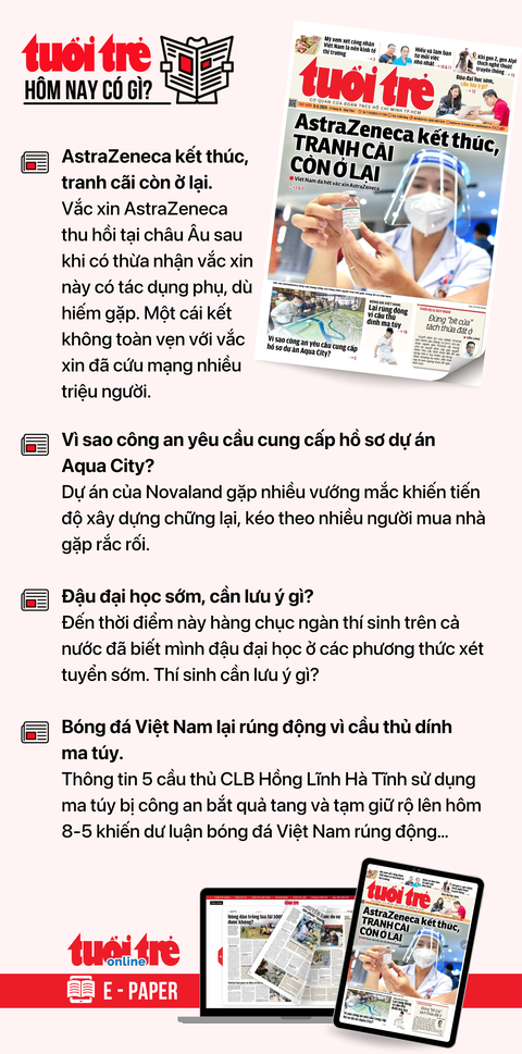 Tin tức chính trên Tuổi Trẻ nhật báo hôm nay 9-5. Để đọc Tuổi Trẻ báo in phiên bản E-paper, mời bạn đăng ký Tuổi Trẻ Sao TẠI ĐÂY Tin tức chính trên Tuổi Trẻ nhật báo hôm nay 9-5. Để đọc Tuổi Trẻ báo in phiên bản E-paper, mời bạn đăng ký Tuổi Trẻ Sao TẠI ĐÂY