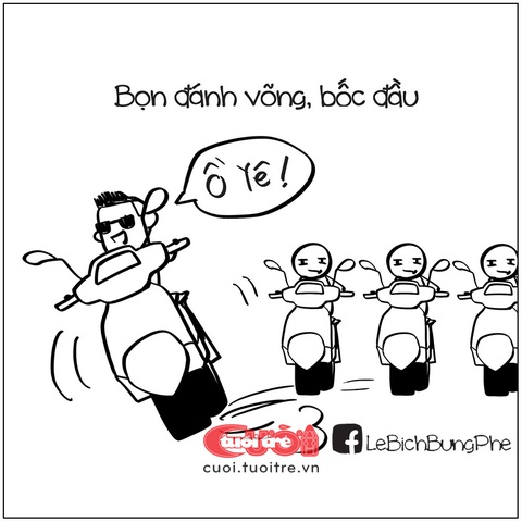 So sánh người yêu cũ và người đi đường thiếu ý thức- Ảnh 3. Bọn đánh võng bốc đầu.